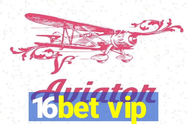 16bet vip